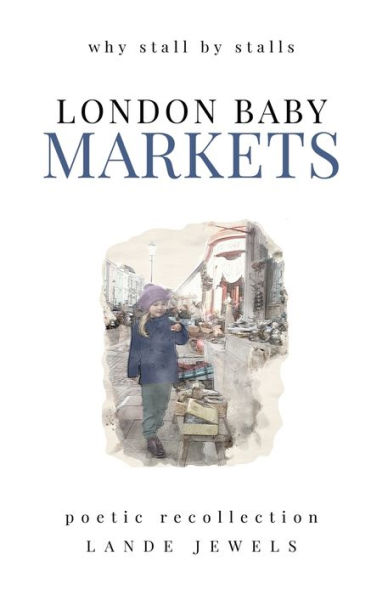 LONDON BABY Markets: why stall by stalls