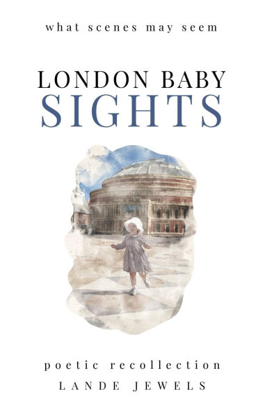 LONDON BABY Sights: what scenes may seem