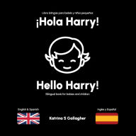 Title: Hola Harry: First words in English and Spanish, Author: Katrina Gallagher
