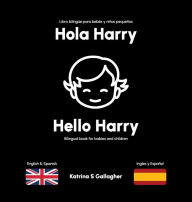 Title: Hola Harry: First words in English and Spanish, Author: Katrina Gallagher
