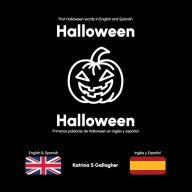 Title: Halloween: First Halloween words in English and Spanish, Author: Katrina Gallagher