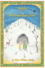 Title: Holda and the King of Goose Island, Author: Alison Williams-Bailey