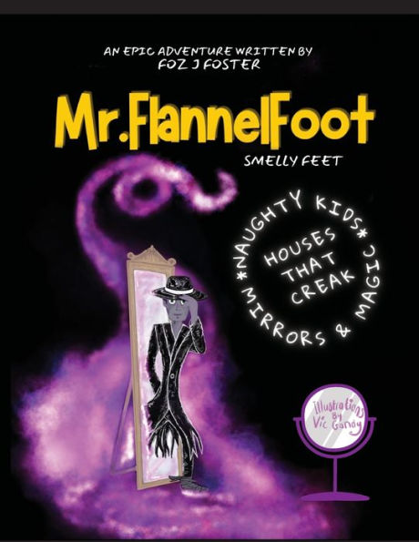 The Epic Adventures Of Mr. FlannelFoot - Smelly Feet