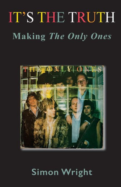 It's The Truth: Making The Only Ones