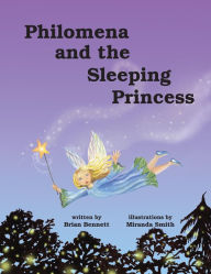 Title: Philomena and the Sleeping Princess, Author: Brian Bennett