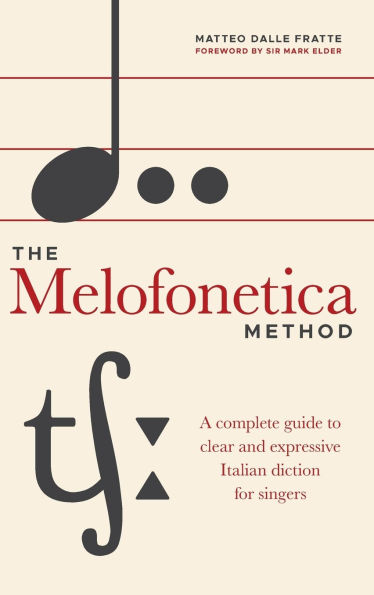 The Melofonetica Method: A complete guide to clear and expressive Italian diction for singers