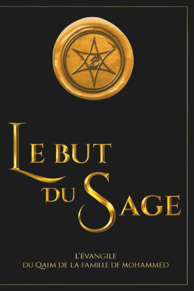 Le But du Sage: Un Voyage Spirituel vers la Vï¿½ritï¿½