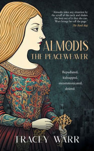 Ebook downloads pdf Almodis: The Peaceweaver 9781739270056 (English literature)  by Tracey Warr, Tracey Warr