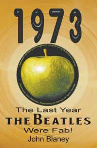 Ebooks download epub 1973: The Last Year The Beatles Were Fab by John Blaney  in English 9781739275235