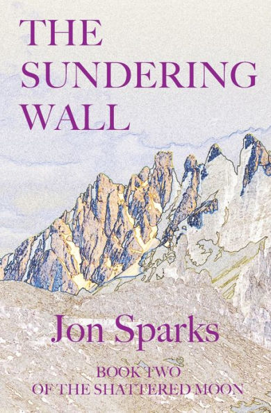 The Sundering Wall: Book Two of Shattered Moon