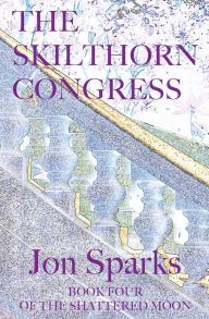 Title: The Skilthorn Congress, Author: Jon Sparks