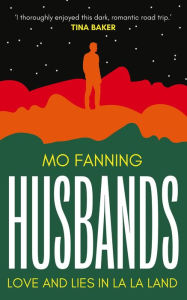 Title: Husbands: Love and Lies in La-La Land, Author: Mo Fanning