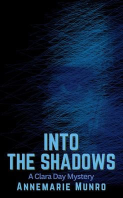 Into the Shadows: A Clara Day Mystery