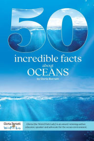 Title: 50 Incredible Facts About Oceans, Author: Gloria Barnett