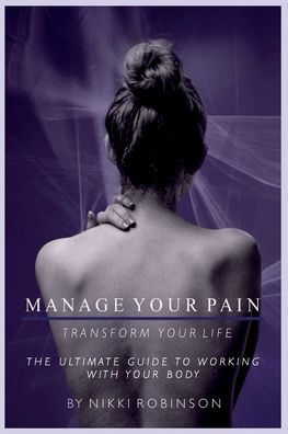 Manage your Pain: Transform your life