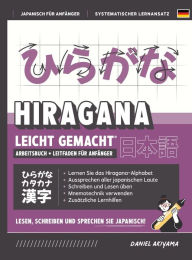 Title: Hiragana leicht gemacht! Ein Lehrbuch und integriertes Arbeitsbuch fÃ¯Â¿Â½r AnfÃ¯Â¿Â½nger Lernen Sie Japanisch lesen, schreiben und sprechen: EnthÃ¯Â¿Â½lt Lese- und SchreibÃ¯Â¿Â½bungen, Strichfolge-Diagramme, Lernkarten-Vorlagen, zusÃ¯Â¿Â½tzliche Lernhilf, Author: Daniel Akiyama