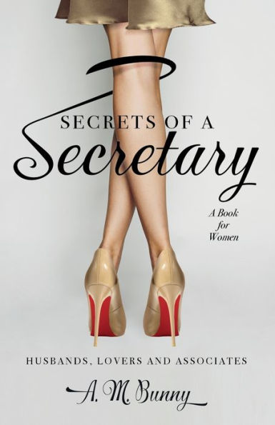 Secrets of a Secretary: Husbands, Lovers and Associates