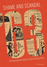 Title: Shame and Scandal '63: An Uncensored Guide to the Profumo Affair, Author: Mark Isaacs