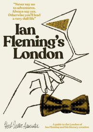 Title: Ian Fleming's London: A Guide to the London of Ian Fleming and His Literary Creation, Author: Richard Hutt