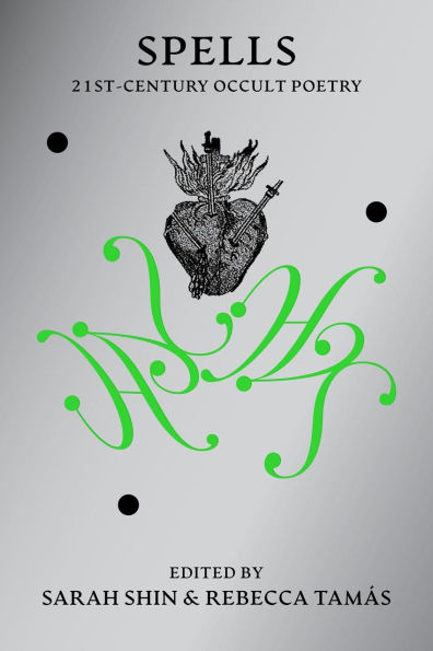 Spells: 21st Century Occult Poetry
