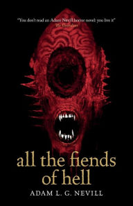 Best download books free All the Fiends of Hell  by Adam Nevill English version 9781739378417