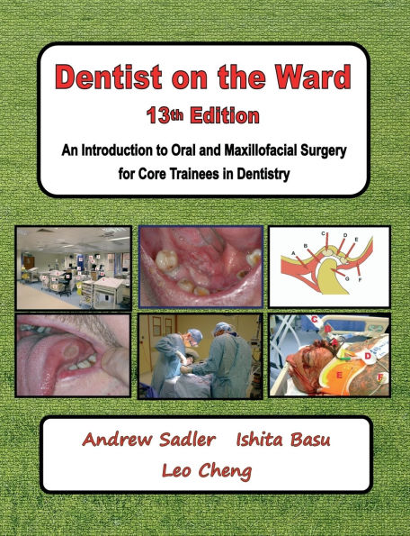 Dentist on the Ward 13th Edition: An Introduction to Oral and Maxillofacial Surgery for Core Trainees in Dentistry