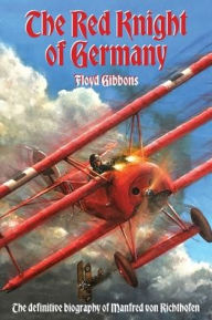 Title: The Red Knight of Germany, Author: Floyd Gibbons