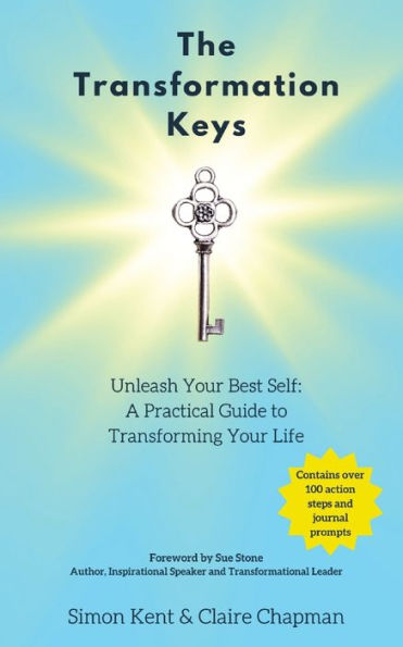 The Transformation Keys: Unleash Your Best Self: A Practical Guide to Transforming Life