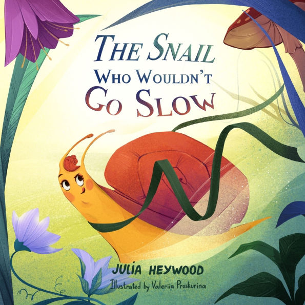 The Snail Who Wouldn't Go Slow