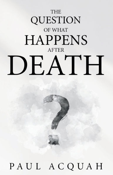 The Question Of What Happens After Death