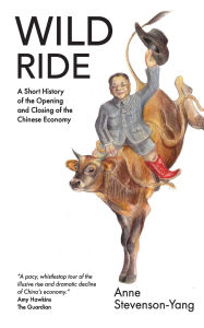 Wild Ride: A short history of the opening and closing of the Chinese economy