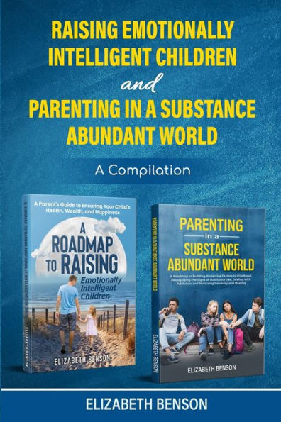 Raising Emotionally Intelligent Children and Parenting a Substance Abundant World