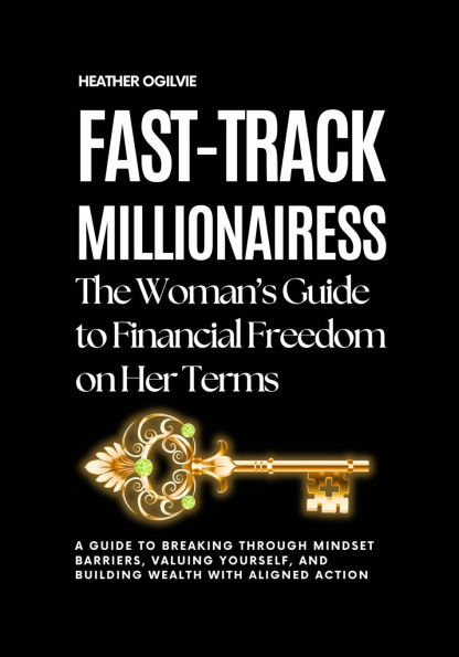 Fast-Track Millionairess: The Woman's Guide to Financial Freedom on Her Terms