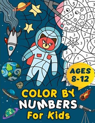 Color By Numbers For Kids Ages 8-12 Children's Activity Book Large Print Coloring Pages Suitable For Boys and Girls Multiple Themes Including Animals, Birds, Sealife, Nature, and Flowers Helps Improves Child's Creativity Skills