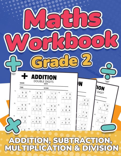 Maths Grade 2 Addition, Subtraction, Multiplication and Division Over 100 Timed Math Test Drills 2nd Grade Maths Activity Book Daily Practice Large Print Solutions Included