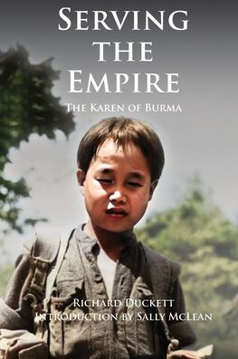 Serving The Empire: The Karen of Burma