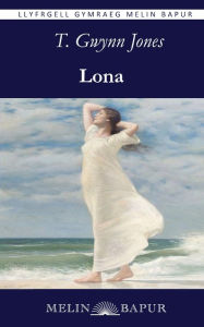 Title: Lona, Author: Thomas Gwynn Jones