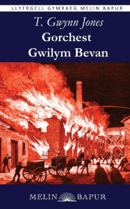 Title: Gorchest Gwilym Bevan, Author: Thomas Gwynn Jones