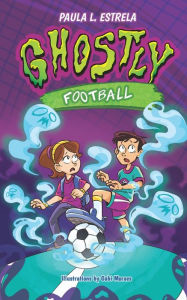 Title: Ghostly Football, Author: Paula L Estrela