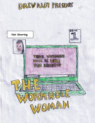 Title: THE WORMHOLE WOMAN, Author: Drew Alot