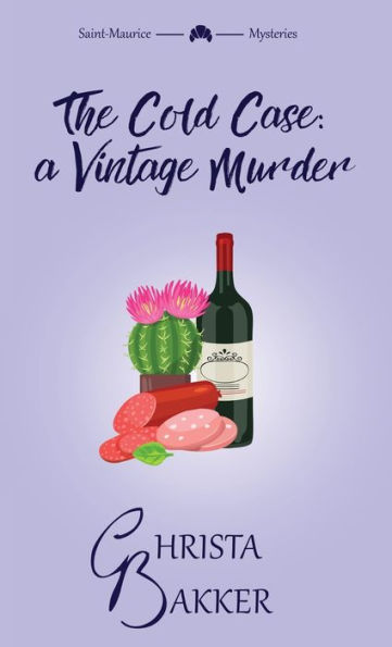 The Cold Case: A sassy, smart, and snotty cozy mystery