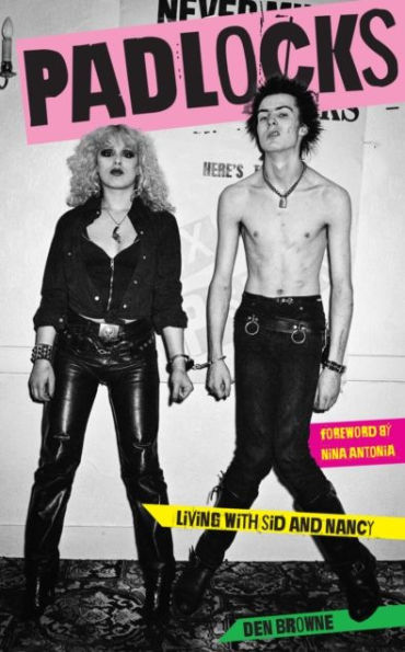 PADLOCKS: LIVING WITH SID AND NANCY