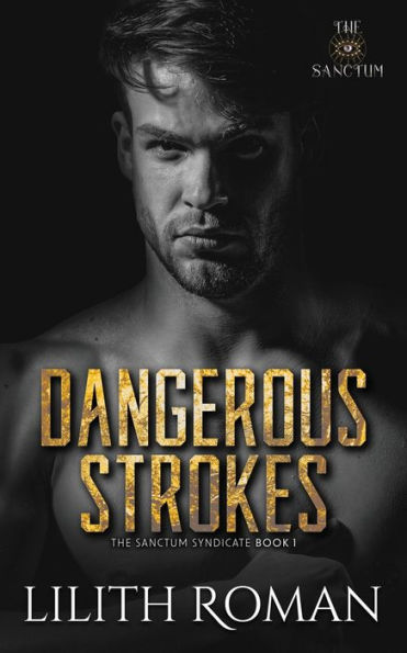 Dangerous Strokes: a Dark Mafia Romance