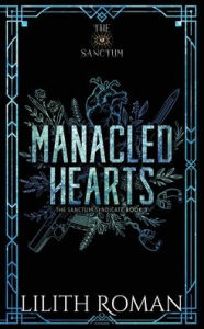 Title: Manacled Hearts: an Age Gap Mafia Romance, Author: Lilith Roman