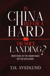Title: Is China in For a Hard or Soft Landing?, Author: T H Svedlund