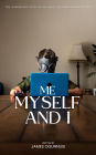 Me, Myself and I