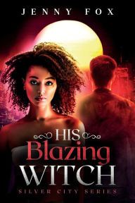 Free online it books download His Blazing Witch 9781739528904 DJVU (English Edition)