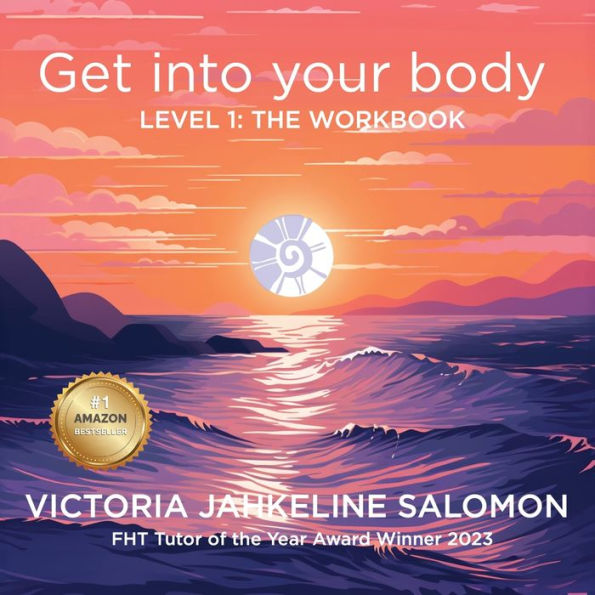 Get Into Your Body Level 1: The Workbook