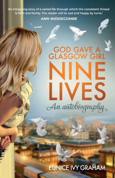 God Gave A Glasgow Girl Nine Lives: An Autobiography