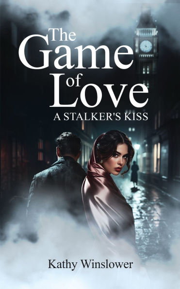 The Game Of Love: A Stalker`s Kiss